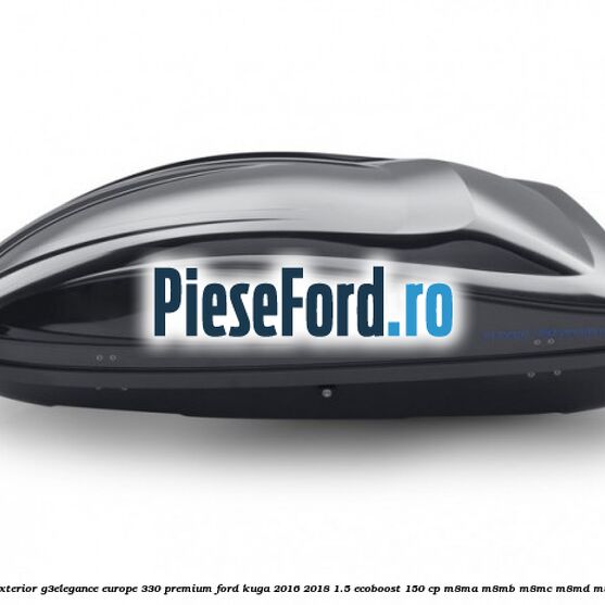 Portbagaj exterior G3Elegance Europe 330 Premium Ford Kuga 2016-2018 1.5 EcoBoost 150 cp M8MA, M8MB, M8MC, M8MD, M8ME benzina