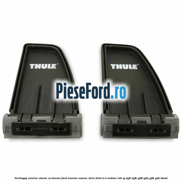 Portbagaj exterior sistem cu blocare Ford Tourneo Custom 2014-2018 2.0 EcoBlue 105 cp BJFA, BJFB, YLF6, YLFA, YLFB, YLFS diesel