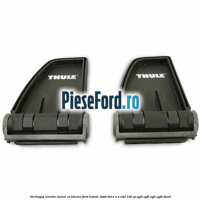 Portbagaj exterior sistem cu blocare Ford Transit 2006-2014 2.2 TDCi 125 cp CYFA, CYFB, CYFC, CYFD diesel