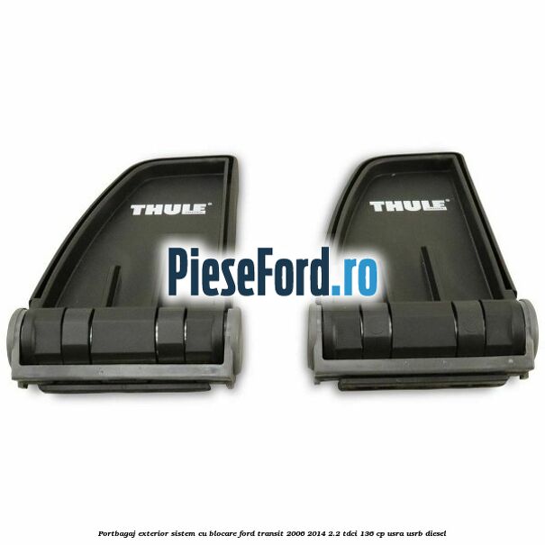 Portbagaj exterior sistem cu blocare Ford Transit 2006-2014 2.2 TDCi 136 cp Portbagaj exterior sistem cu blocare Ford Transit 2006-2014 2.2 TDCi 136 cp USRA, USRB diesel