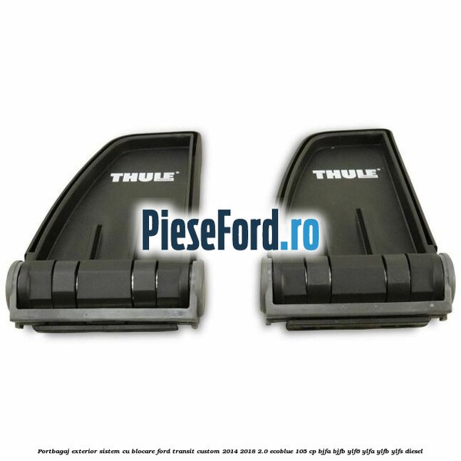 Portbagaj exterior sistem cu blocare Ford Transit Custom 2014-2018 2.0 EcoBlue 105 cp BJFA, BJFB, YLF6, YLFA, YLFB, YLFS diesel