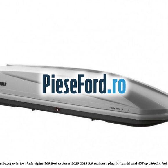 Portbagaj exterior Thule Alpine 700 Ford Explorer 2020-2023 3.0 EcoBoost Plug-in Hybrid AWD 457 cp C30PDTX hybrid