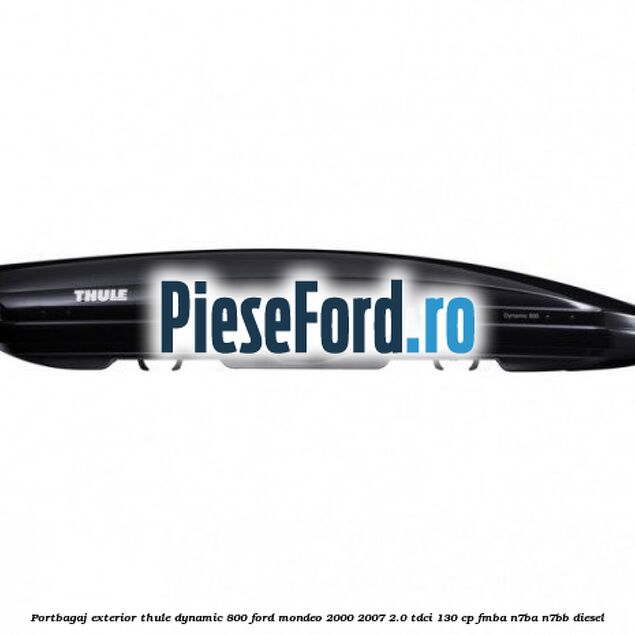 Portbagaj exterior Thule Dynamic 800 Ford Mondeo 2000-2007 2.0 TDCi 130 cp FMBA, N7BA, N7BB diesel