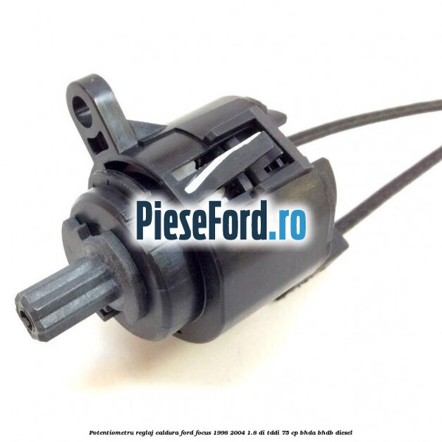 Potentiometru reglaj caldura Ford Focus 1998-2004 1.8 DI/TDDi 75 cp BHDA, BHDB diesel