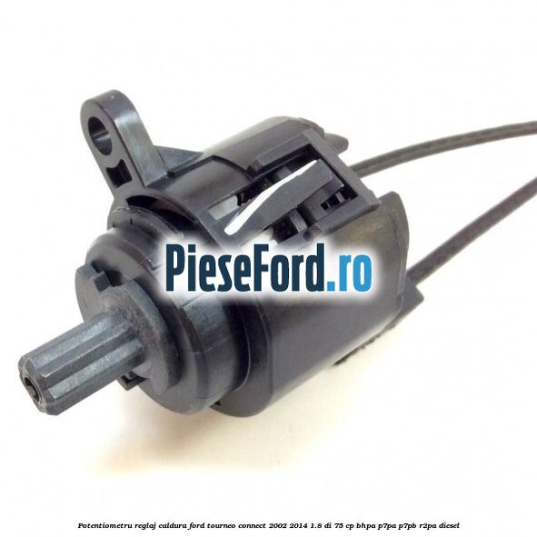 Potentiometru reglaj caldura Ford Tourneo Connect 2002-2014 1.8 Di 75 cp Potentiometru reglaj caldura Ford Tourneo Connect 2002-2014 1.8 Di 75 cp BHPA, P7PA, P7PB, R2PA diesel