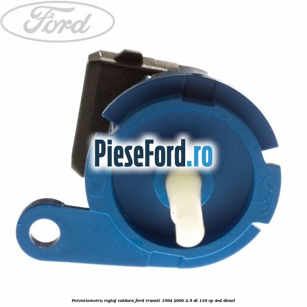 Potentiometru reglaj caldura Ford Transit 1994-2000 2.5 DI 116 cp 4ED diesel
