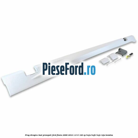 Prag dreapta (3Usi), prevopsit Ford Fiesta 2008-2012 1.6 Ti 120 cp HXJA, HXJB, HXJE, RVJA benzina