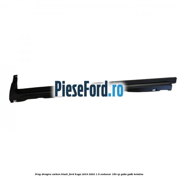 Prag dreapta carbon black Ford Kuga 2019-2023 1.5 EcoBoost 150 cp YZDA, YZDB benzina