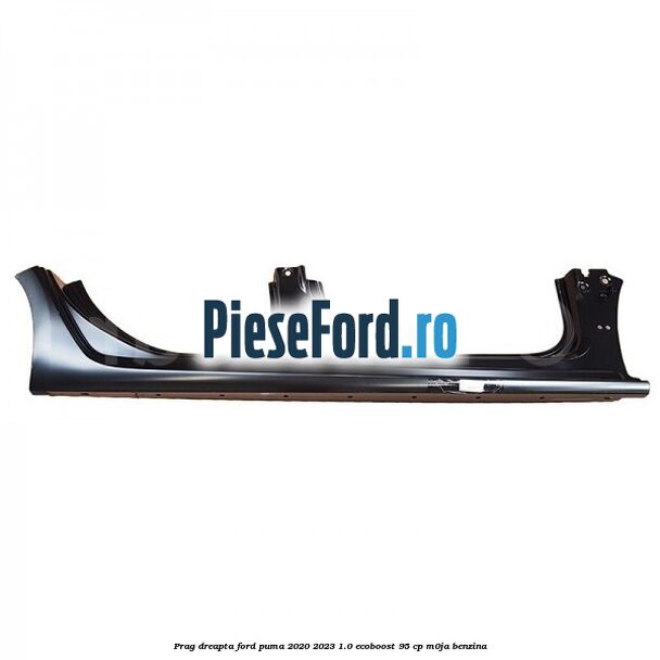 Prag dreapta Ford Puma 2020-2023 1.0 EcoBoost 95 cp M0JA benzina