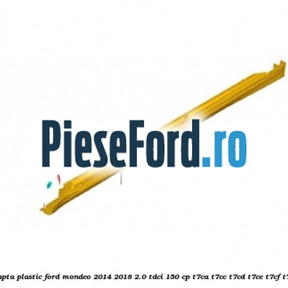 Prag dreapta plastic Ford Mondeo 2014-2018 2.0 TDCi 150 cp T7CA, T7CC, T7CD, T7CE, T7CF, T7CN diesel