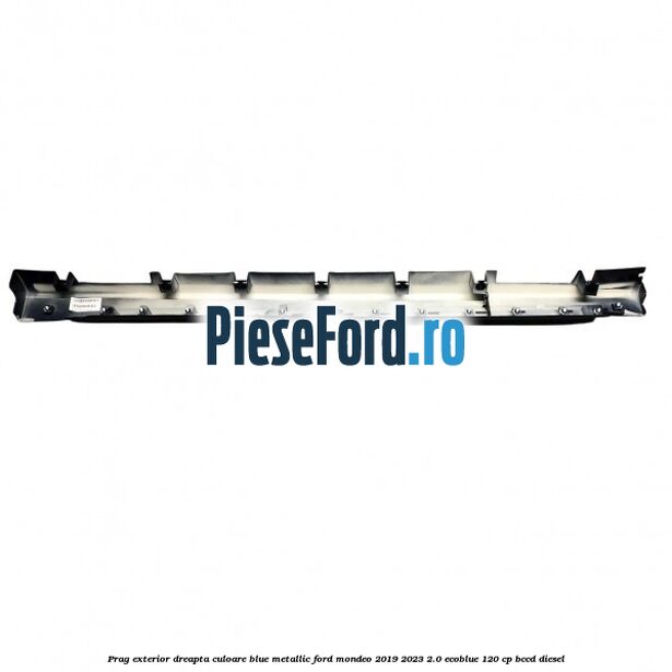 Prag exterior dreapta culoare blue metallic Ford Mondeo 2019-2023 2.0 EcoBlue 120 cp BCCD diesel