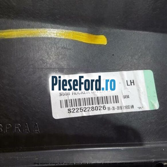 Prag exterior stanga Ford Mustang 2015-2018 2.3 EcoBoost 314 cp N38H, N48H benzina