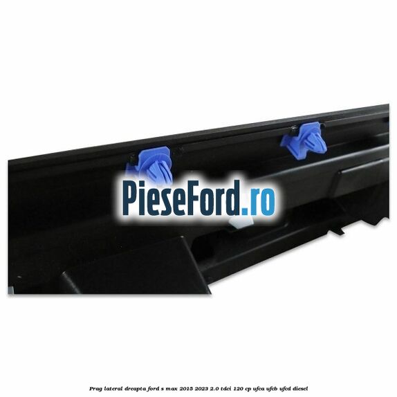 Prag lateral dreapta Ford S-Max 2015-2023 2.0 TDCi 120 cp UFCA, UFCB, UFCD diesel