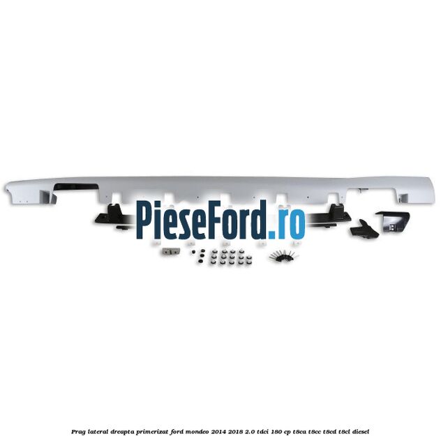 Prag lateral dreapta primerizat Ford Mondeo 2014-2018 2.0 TDCi 180 cp T8CA, T8CC, T8CD, T8CL diesel