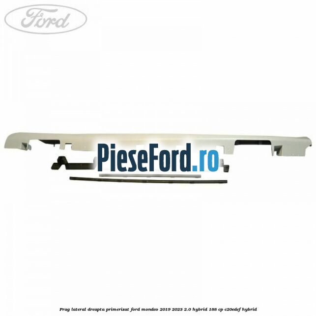 Prag lateral dreapta primerizat Ford Mondeo 2019-2023 2.0 Hybrid 188 cp C20EDEF hybrid