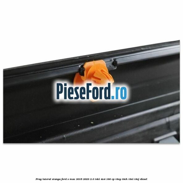 Prag lateral stanga Ford S-Max 2015-2023 2.0 TDCi 4x4 180 cp T8CG, T8CH, T8CI, T8CJ diesel