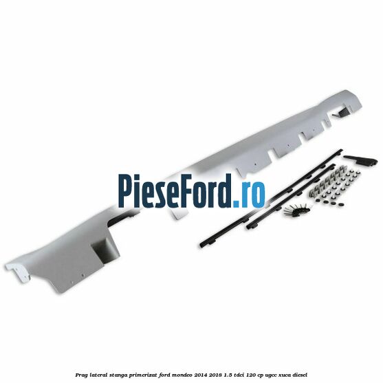 Prag lateral stanga primerizat Ford Mondeo 2014-2018 1.5 TDCi 120 cp UGCC, XUCA diesel