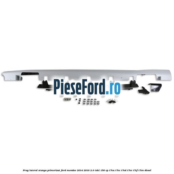 Prag lateral stanga primerizat Ford Mondeo 2014-2018 2.0 TDCi 150 cp Prag lateral stanga primerizat Ford Mondeo 2014-2018 2.0 TDCi 150 cp T7CA, T7CC, T7CD, T7CE, T7CF, T7CN diesel
