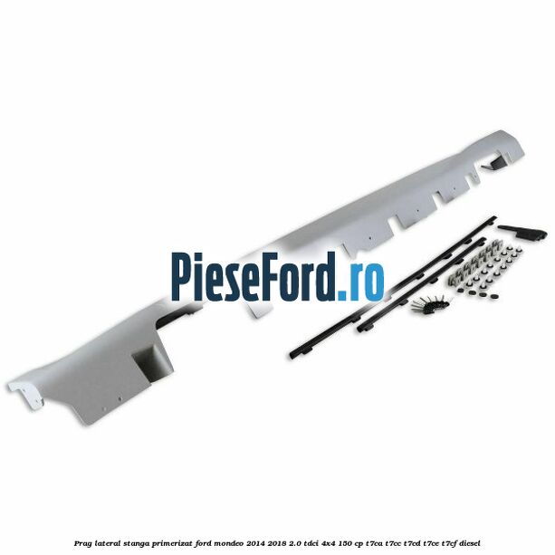 Prag lateral stanga primerizat Ford Mondeo 2014-2018 2.0 TDCi 4x4 150 cp T7CA, T7CC, T7CD, T7CE, T7CF diesel