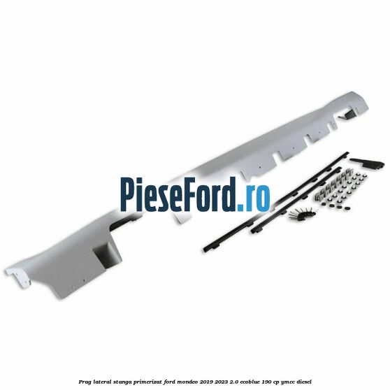 Prag lateral stanga primerizat Ford Mondeo 2019-2023 2.0 EcoBlue 190 cp YMCC diesel