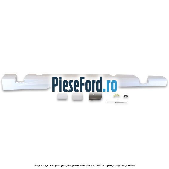 Prag stanga (3Usi), prevopsit Ford Fiesta 2008-2012 1.6 TDCi 90 cp HHJC, HHJD, HHJE diesel