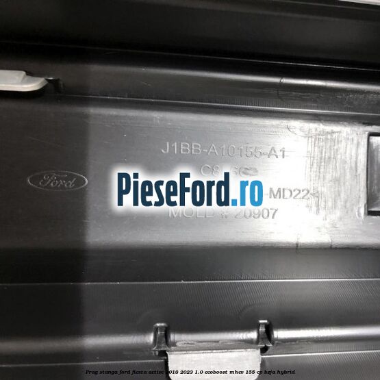 Prag stanga Ford Fiesta Active 2018-2023 1.0 EcoBoost mHEV 155 cp Prag stanga Ford Fiesta Active 2018-2023 1.0 EcoBoost mHEV 155 cp BZJA Hybrid