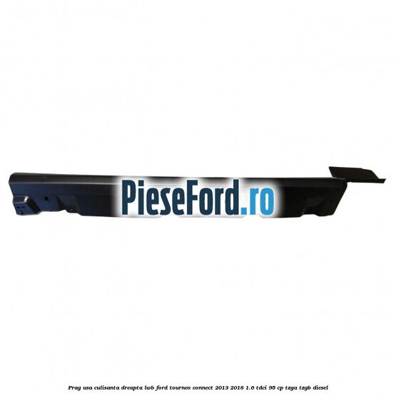 Prag usa culisanta dreapta LWB Ford Tourneo Connect 2013-2018 1.6 TDCi 95 cp TZGA, TZGB diesel