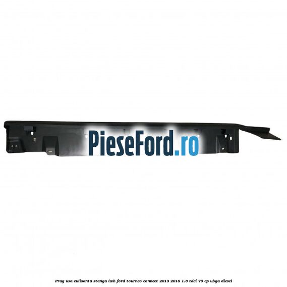Prag usa culisanta stanga LWB Ford Tourneo Connect 2013-2018 1.6 TDCi 75 cp UBGA diesel