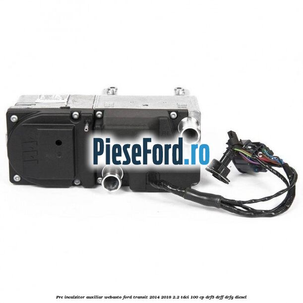 Pre incalzitor auxiliar WEBASTO Ford Transit 2014-2018 2.2 TDCi 100 cp Pre incalzitor auxiliar WEBASTO Ford Transit 2014-2018 2.2 TDCi 100 cp DRF5, DRFF, DRFG diesel