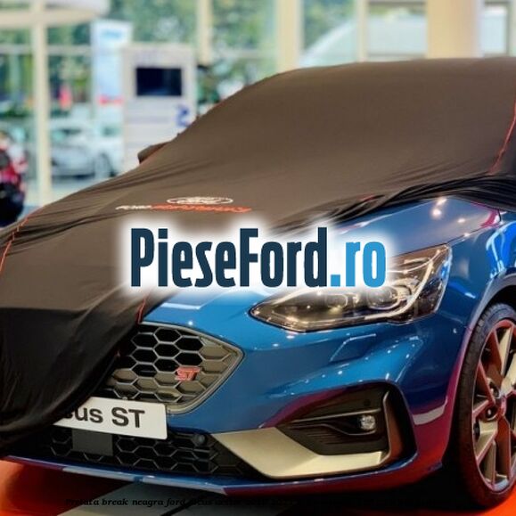 Prelata break neagra Ford Focus Active 2019-2023 1.0 EcoBoost 125 cp B7DA benzina