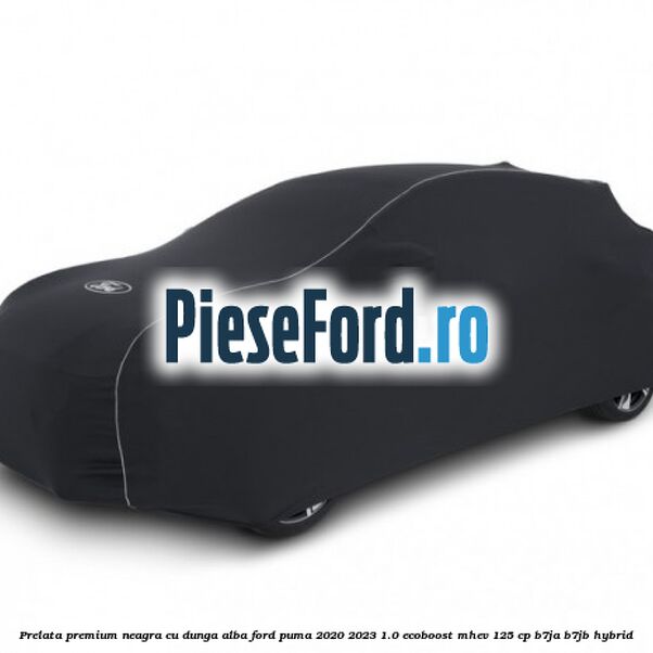 Prelata premium neagra cu dunga alba Ford Puma 2020-2023 1.0 EcoBoost mHEV 125 cp B7JA, B7JB Hybrid