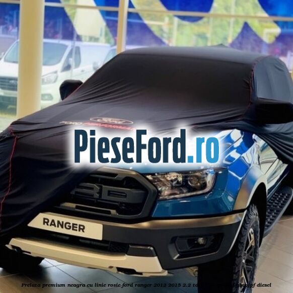 Prelata premium neagra cu linie rosie Ford Ranger 2012-2015 2.2 TDCi 120 cp ENPF, GBVAJPF diesel