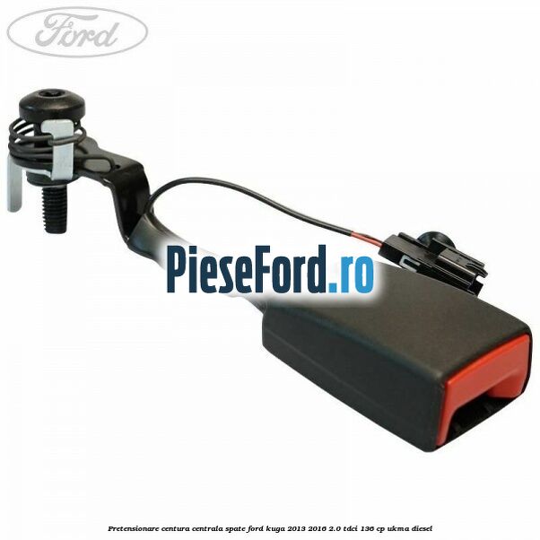 Pretensionare centura centrala spate Ford Kuga 2013-2016 2.0 TDCi 136 cp UKMA diesel