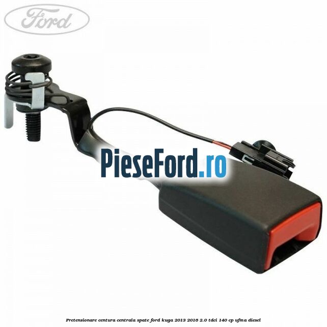 Pretensionare centura centrala spate Ford Kuga 2013-2016 2.0 TDCi 140 cp UFMA diesel