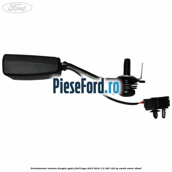 Pretensionare centura dreapta spate Ford Kuga 2013-2016 1.5 TDCi 120 cp XWMB, XWMC diesel