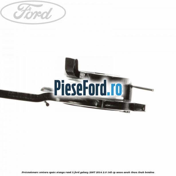 Pretensionare centura spate stanga rand 3 Ford Galaxy 2007-2014 2.0 145 cp AOWA, AOWB, TBWA, TBWB benzina