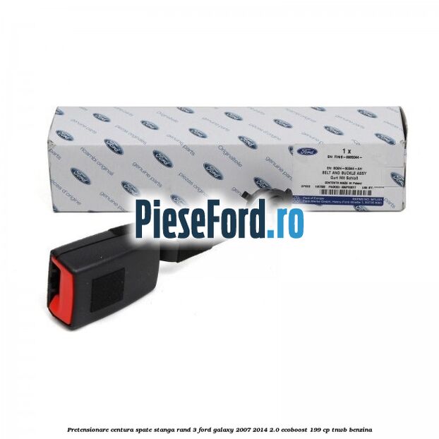 Pretensionare centura spate stanga rand 3 Ford Galaxy 2007-2014 2.0 EcoBoost 199 cp TNWB benzina