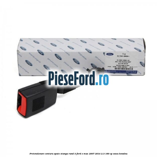 Pretensionare centura spate stanga rand 3 Ford S-Max 2007-2014 2.3 160 cp Pretensionare centura spate stanga rand 3 Ford S-Max 2007-2014 2.3 160 cp SEWA benzina