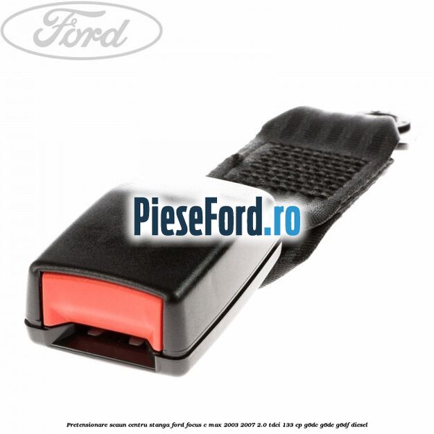 Pretensionare scaun centru stanga Ford Focus C-Max 2003-2007 2.0 TDCi 133 cp G6DC, G6DE, G6DF diesel