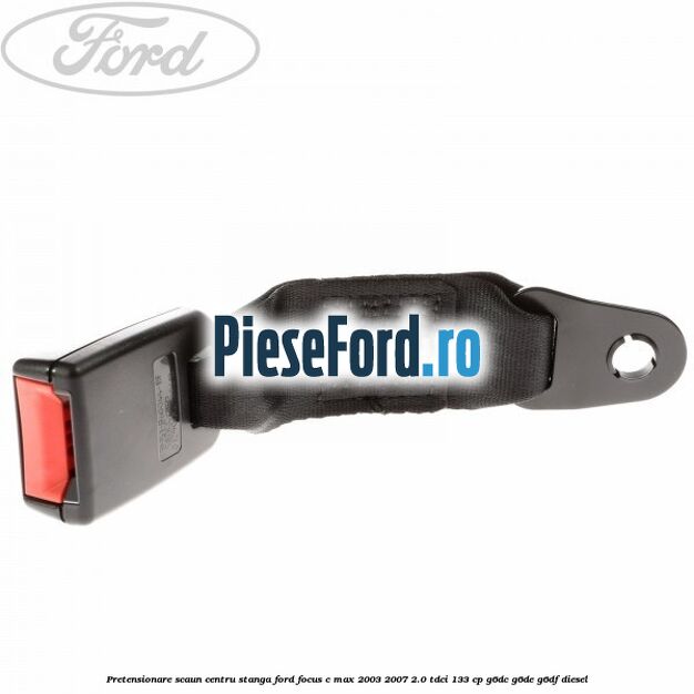 Pretensionare scaun centru stanga Ford Focus C-Max 2003-2007 2.0 TDCi 133 cp G6DC, G6DE, G6DF diesel