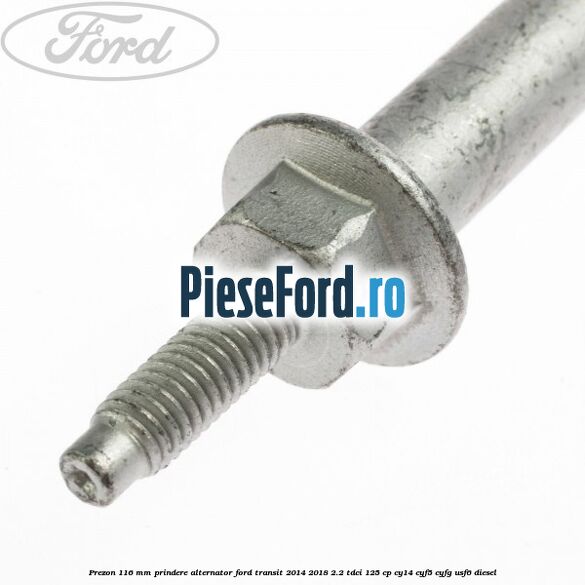 Prezon 116 mm prindere alternator Ford Transit 2014-2018 2.2 TDCi 125 cp CY14, CYF5, CYFG, USF6 diesel