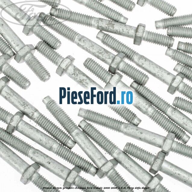 Prezon 40 mm prindere chiulasa Ford Transit 2000-2006 2.0 DI 75 cp Prezon 40 mm prindere chiulasa Ford Transit 2000-2006 2.0 DI 75 cp D3FA diesel
