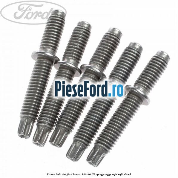 Prezon baie ulei Ford B-Max 1.5 TDCi 75 cp UGJC, UGJG, XUJA, XUJB diesel