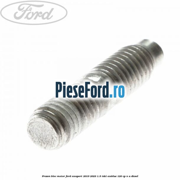 Prezon bloc motor Ford EcoSport 2019-2023 1.5 TDCi EcoBlue 120 cp n/a diesel