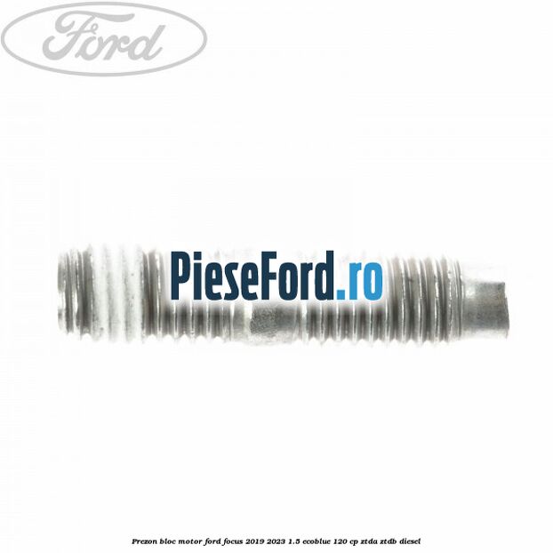 Prezon bloc motor Ford Focus 2019-2023 1.5 EcoBlue 120 cp Prezon bloc motor Ford Focus 2019-2023 1.5 EcoBlue 120 cp ZTDA, ZTDB diesel