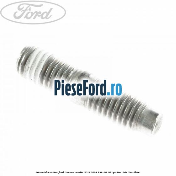 Prezon bloc motor Ford Tourneo Courier 2014-2018 1.6 TDCi 95 cp T3CA, T3CB, T3CC diesel