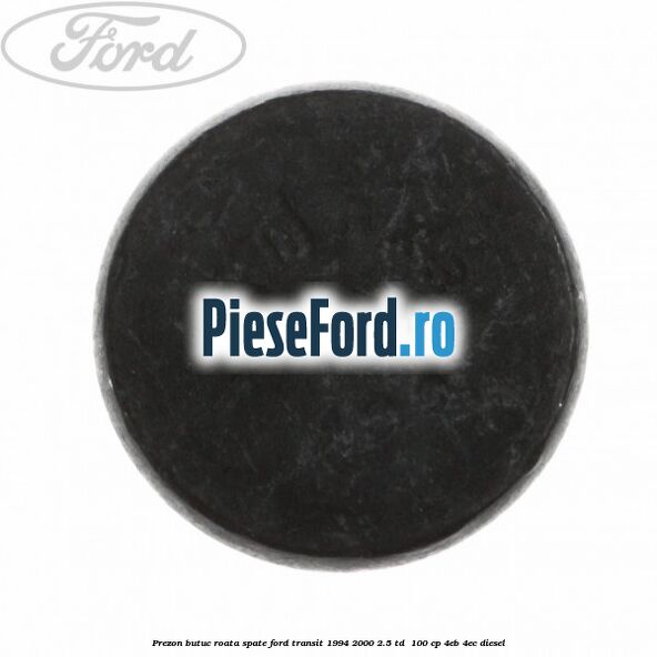Prezon butuc roata spate Ford Transit 1994-2000 2.5 TD 100 cp Prezon butuc roata spate Ford Transit 1994-2000 2.5 TD 100 cp 4EB, 4EC diesel