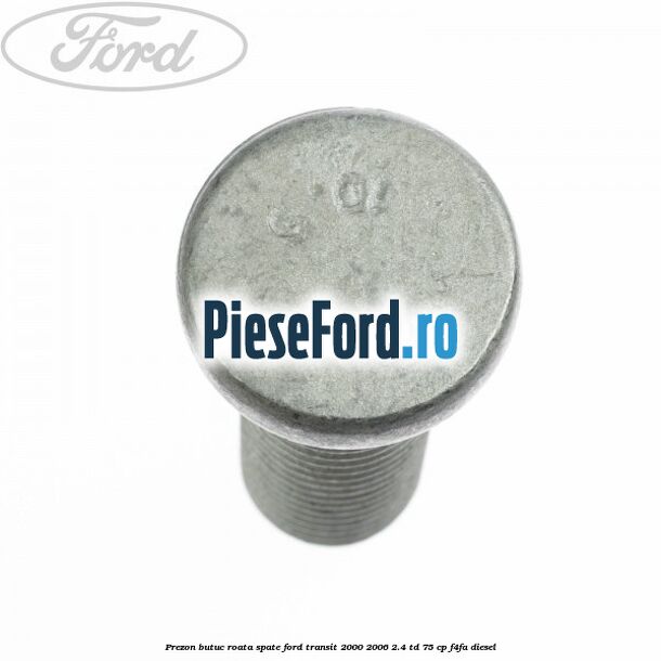 Prezon butuc roata spate Ford Transit 2000-2006 2.4 TD 75 cp F4FA diesel