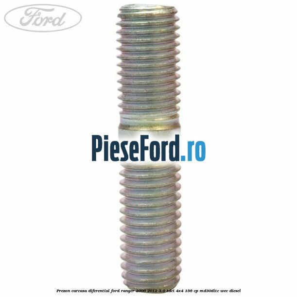 Prezon carcasa diferential Ford Ranger 2006-2012 3.0 TDCi 4x4 156 cp MD30DITC, WEC diesel