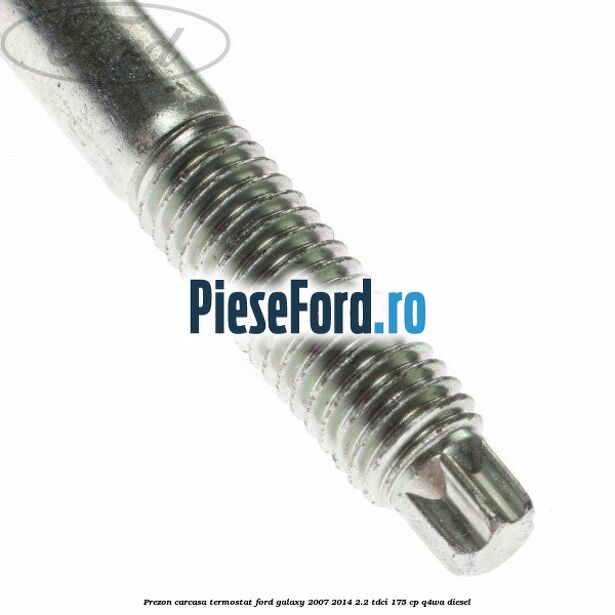 Prezon carcasa termostat Ford Galaxy 2007-2014 2.2 TDCi 175 cp Prezon carcasa termostat Ford Galaxy 2007-2014 2.2 TDCi 175 cp Q4WA diesel